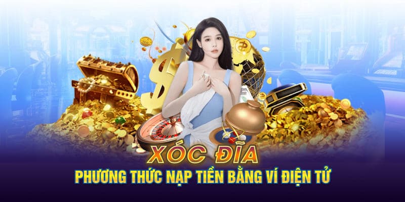 Phương thức nạp tiền bằng ví điện tử